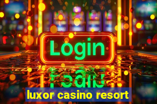 luxor casino resort